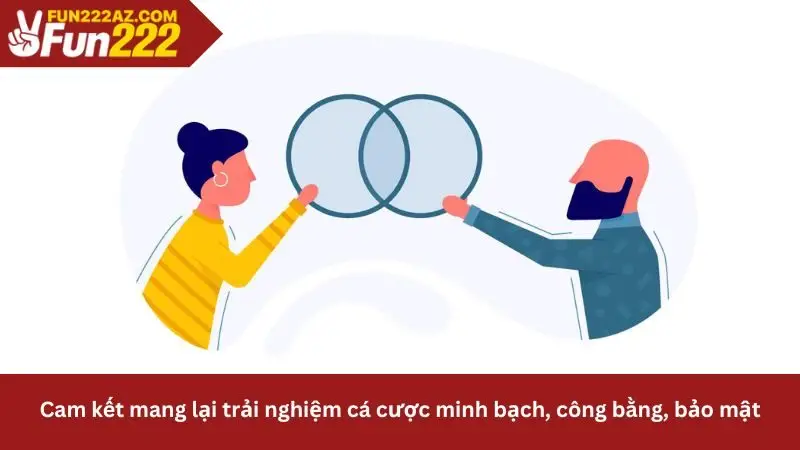 Tác giả Fun222 mang đến trải nghiệm minh bạch, công bằng cho người chơi